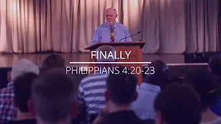 Philippians 4:20-23 - "Finally"