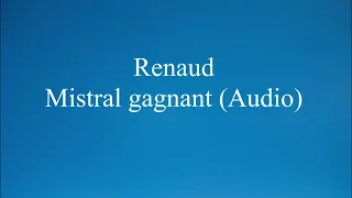 Renaud -  Mistral gagnant - (Audio)