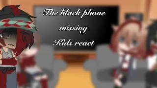 The black phone missing kids react pt2|| sorry this took so long to come out ||
