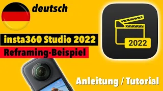insta360 Studio 2022 - Reframing-Beispiel - deutsch - Anleitung, Tutorial - aktueller Stand