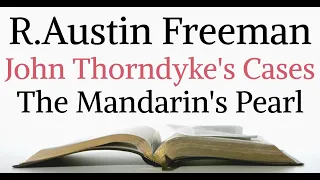 R.Austin Freeman - John Thorndyke's Cases - The Mandarin's Pearl - Audiobook