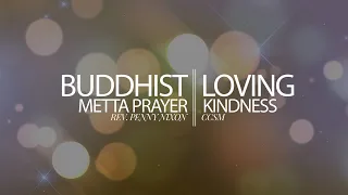 The Buddhist Metta Prayer - Loving Kindness