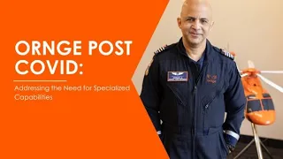 Ornge Post Covid: Addressing the Need for Specialized Capabilities