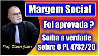 Margem Social foi aprovada? Saiba a verdade sobre o PL 4732/2020