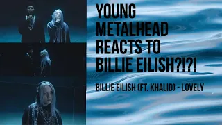 METALHEAD REACTS to BILLIE EILISH?!?! - lovely (ft. Khalid)