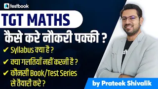 TGT Maths Preparation | TGT Syllabus, Books, Test Series | Strategy by Prateek Shivalik
