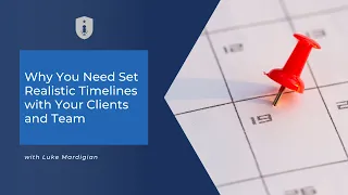 Why You Need to Set Realistic Timelines with Your Clients and Team