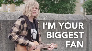 I'm Your Biggest Fan (Acoustic Cover) - Oscar Stembridge