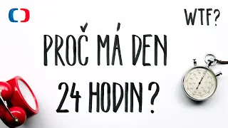 Proč má den 24 hodin? | What the Fact?