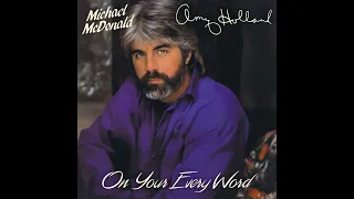 Michael McDonald & Amy Holland - (I Hang) On Your Every Word (Füll Mix Version) (NO A.I cover)