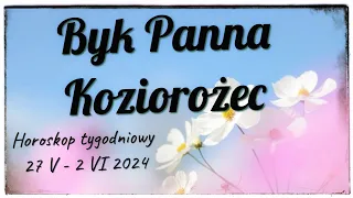 Horoskop tygodniowy 27.05-2.06 2024🤎 Znaki Ziemi: Byk, Panna, Koziorożec 🤎