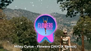 Miley Cyrus - Flowers (JAYCiX House Remix)