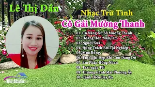 Lê Thị Dần - Nhạc Trữ Tình. Cô Gái Mường Thanh