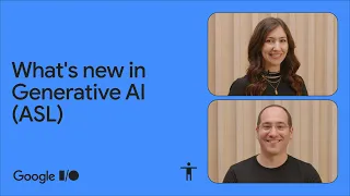 What's new in Generative AI - American Sign Language