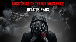 7 HISTÓRIAS DE TERROR MACABRAS - RELATOS REAIS EP.198 #dp