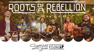 Roots Of A Rebellion - Visual LP (Live Music) | Sugarshack Sessions
