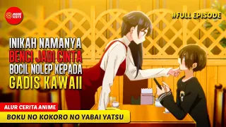 BOCIL NOLEP YANG JATUH CINTA KEPADA GADIS KAWAII - ALUR CERITA ANIME BOKU NO KOKORO NO YABAI YATSU