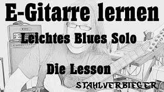 E-Gitarre lernen - Leichtes Blues Solo - Die Lesson