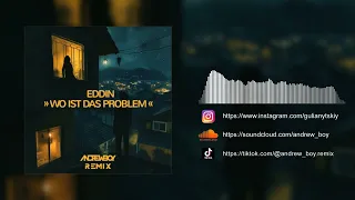 Eddin - Wo ist das Problem (Andrew_Boy remix)