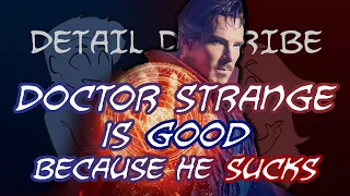 Doctor Strange Is Good Because He Sucks - Detail Diatribe