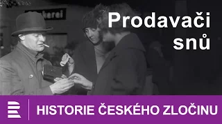 Historie českého zločinu: Prodavači snů