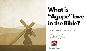 184 What is “Agape” love in the Bible?