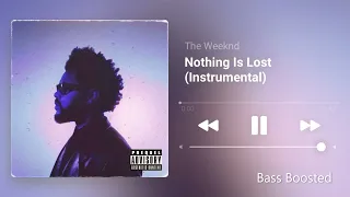 The Weeknd - Nothing Is Lost (You Give Me Strength) Bass Boosted INSTRUMENTAL