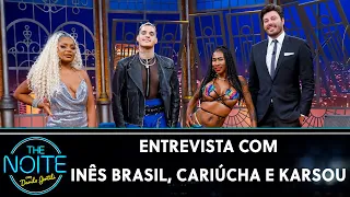 Entrevista com Inês Brasil, Cariúcha e Karsou | The Noite (18/03/21)