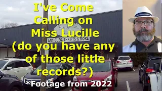 I've Come Calling On Miss Lucille (do you have any of those little VINYL RECORDS?)