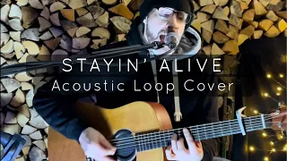 Stayin’ Alive - Acoustic live loop cover