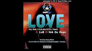 Love (2021 PNG MUSIC)-Shy Viida x Drex Blunthe'Eh x Nastii x LeN & Yeh Da Boys(PROD BY NOXY BLACK)