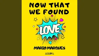 Now That We Found Love (Club Mix)