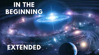 In the Beginning - Extended Version