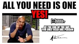 ALL YOU NEED IS ONE YES!