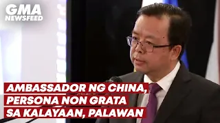 Ambassador ng China, persona non grata sa Kalayaan, Palawan | GMA News Feed