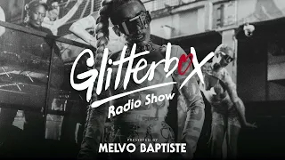 Glitterbox Radio Show 250: Presented By Melvo Baptiste