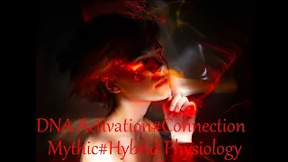 DNA Activation Mythic Physiology, Hybrid Physiology