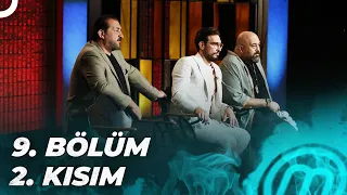 MasterChef Türkiye 9. Bölüm 2. Kısım