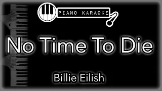 No Time To Die - Billie Eilish - Piano Karaoke Instrumental