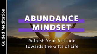 Abundance Mindset | 10 Min Guided Meditation to Attract Abundance