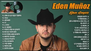 Eden Muñoz 2024 ~ Grandes Éxitos Mix 2024 ~ Eden Muñoz Álbum Completo Mas Popular 2024