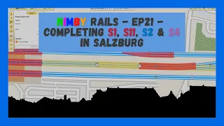 NIMBY Rails | Timelapse | Episode 21 | Completing S-Bahn Salzburg & Connecting Landshut