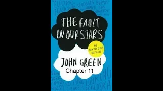 The Fault in our Stars by John Green | Chapter Eleven