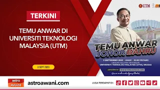 [LANGSUNG] Sesi Temu Anwar di Universiti Teknologi Malaysia (UTM) Skudai | 3 Sept 2023