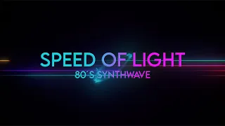 🕹 SPEED OF LIGHT 🪩 | 80´s, synthwave & retro