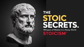 The Stoic Secrets: whispers of Wisdom in a Noisy World | Stoicism