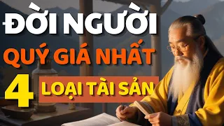 Cổ Nhân Dạy 4 Tài Sản Quý Giá Nhất Của Đời Người - Triết Lý Cuộc Sống