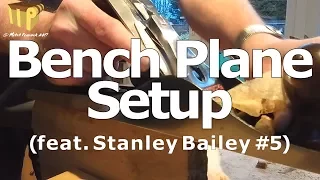 Bench Plane Setup - featuring Stanley No.5