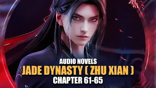 JADE DYNASTY | Person of the Past | Ch.61-65