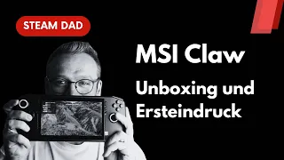 MSI Claw: Unboxing und ehrlicher Ersteindruck